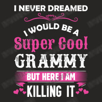 I Never Dreamed I Would Be A Super Cool Grammy Ladies Fitted T-shirt | Artistshot