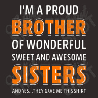 I'm A Proud Brother Of Wonderful Sweet Awesome Sisters Racerback Tank | Artistshot