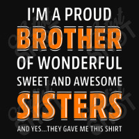 I'm A Proud Brother Of Wonderful Sweet Awesome Sisters Crop Top | Artistshot