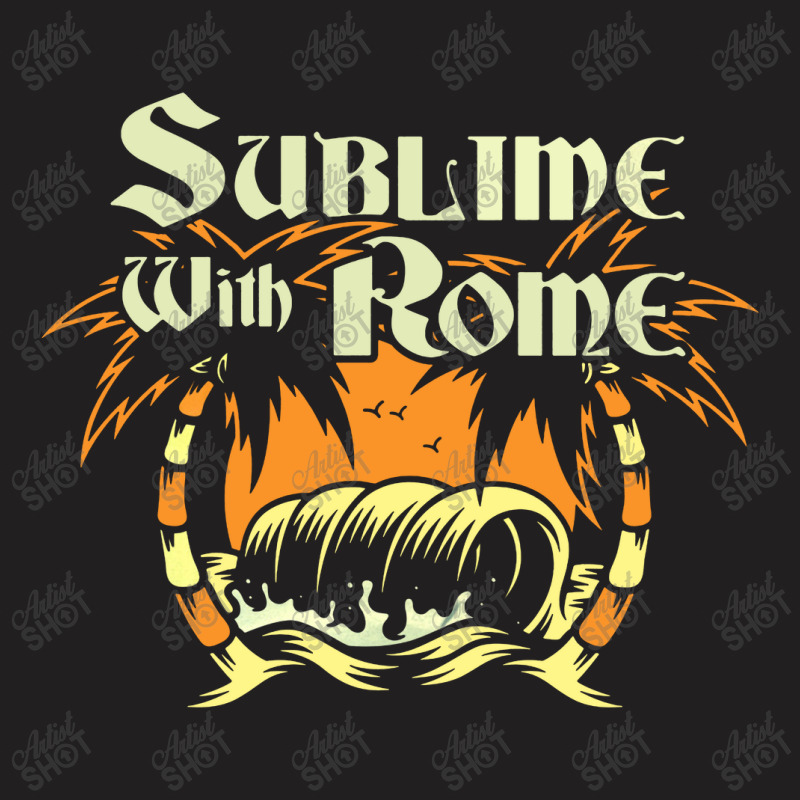 #sublime With Rome T-shirt | Artistshot