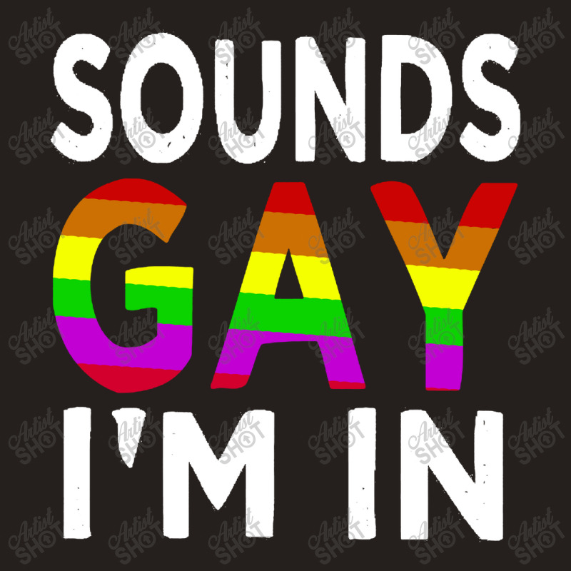 Sounds Gay Tank Top | Artistshot