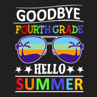 Goodbye Fourth Grade Hello Summer Last T  Shirt Goodbye Fourth Grade H T-shirt | Artistshot