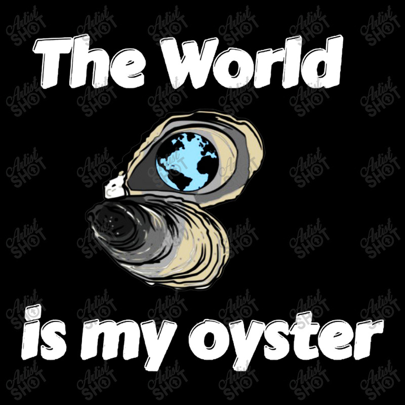 The World Is My Oyster Pocket T-shirt | Artistshot