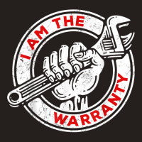 I Am The Warranty, Car Lover T Shirt Tank Top | Artistshot