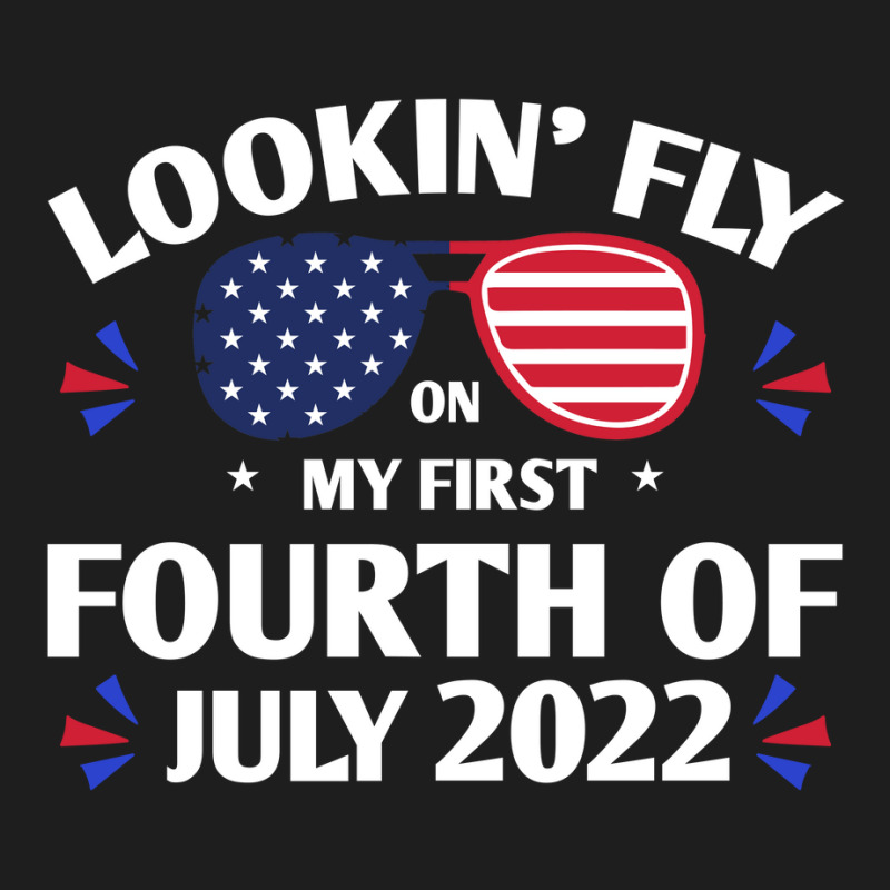 Lookin' Fly On My First Fourth Of July Classic T-shirt | Artistshot