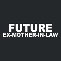 Future Ex Mother In Law Crewneck Sweatshirt | Artistshot