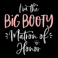 Womens Big Booty Matron Of Honor Funny Matching Bachelorette Party T S Adjustable Cap | Artistshot