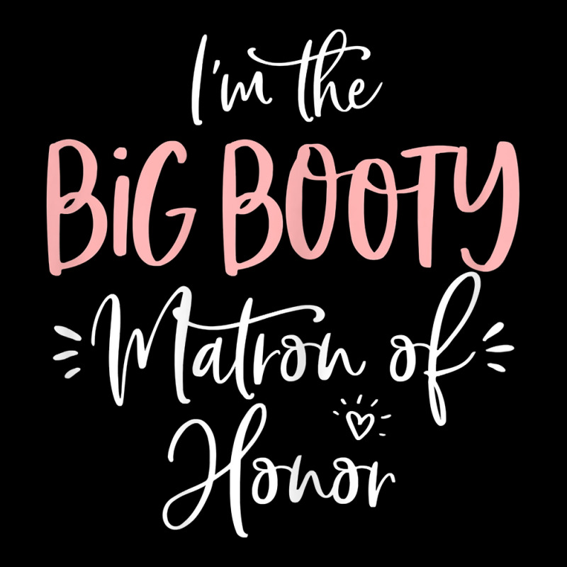 Womens Big Booty Matron Of Honor Funny Matching Bachelorette Party T S Adjustable Cap by renelonganecker | Artistshot