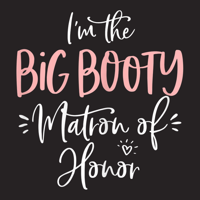 Womens Big Booty Matron Of Honor Funny Matching Bachelorette Party T S Vintage Cap by renelonganecker | Artistshot