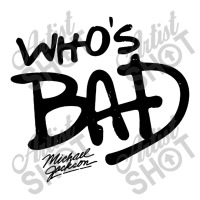 Who's Bad Sticker | Artistshot