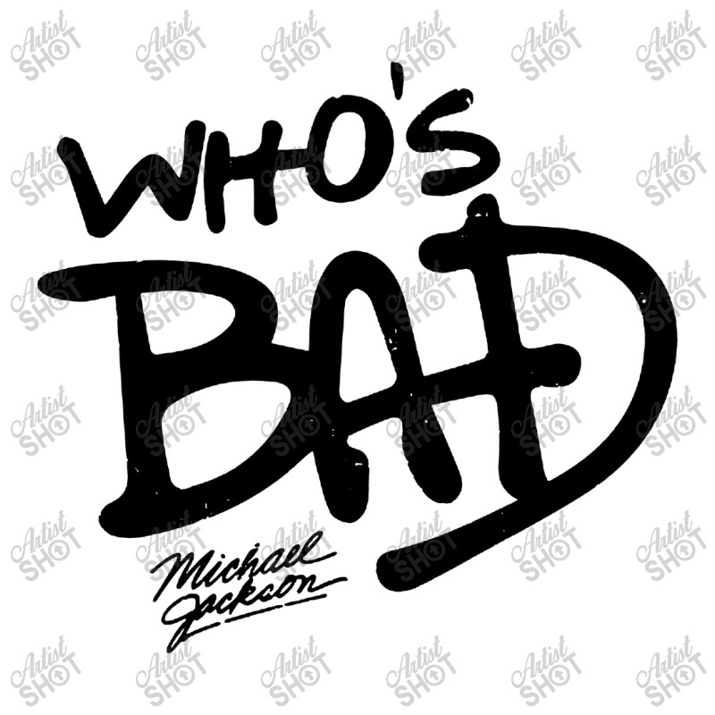 Who's Bad Sticker | Artistshot