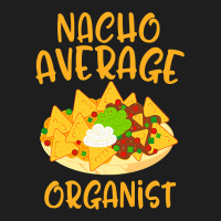 Cinco De Mayo Nacho Average Organist Mexican Fiesta Gift Classic T-shirt | Artistshot