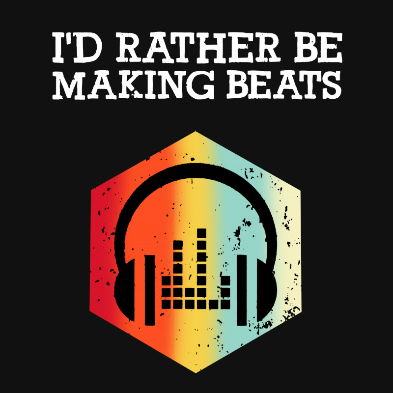 I'd Rather Be Making Beats Beat Makers Bicycle License Plate | Artistshot