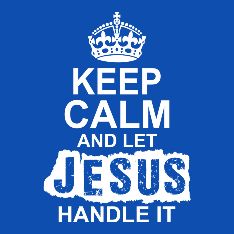 Keep Calm And Let Jesus Handle It All Over Men's T-shirt | Artistshot