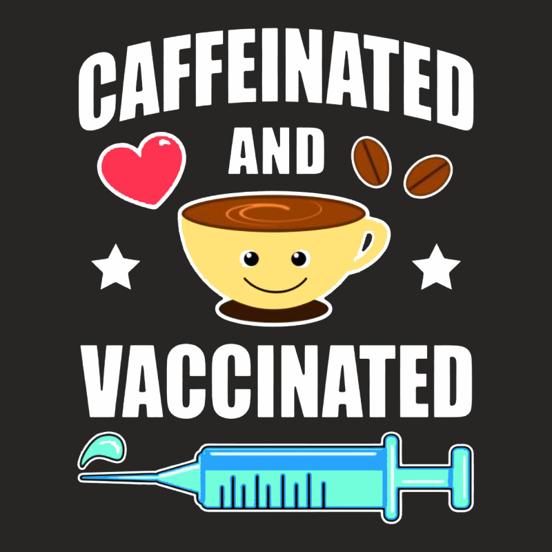 Coffee Lover Caffeinated And Vaccinated Ladies Fitted T-Shirt by jurdex Tees | Artistshot