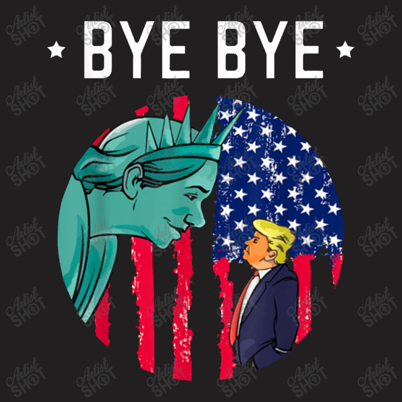 Bye Trump 2020 Anti Trump T-shirt | Artistshot