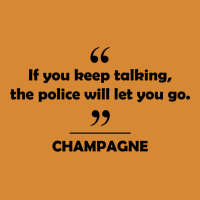 Champagne - If You Keep Talking The Police Will Let You Go. All Over Men's T-shirt | Artistshot