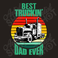 Best Truckin' Dad Ever Retro Trucker Dad Funny Tank Top | Artistshot