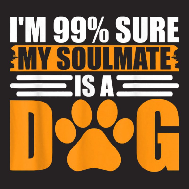 I'm 99 Sure My Soulmate Is A Dog Vintage Cap by saterseim | Artistshot