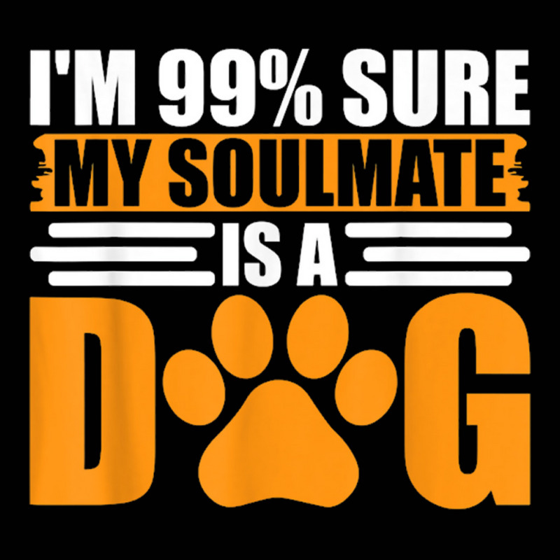 I'm 99 Sure My Soulmate Is A Dog Toddler 3/4 Sleeve Tee by saterseim | Artistshot