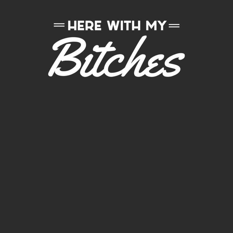 Here With My Bitches Exclusive T-shirt | Artistshot