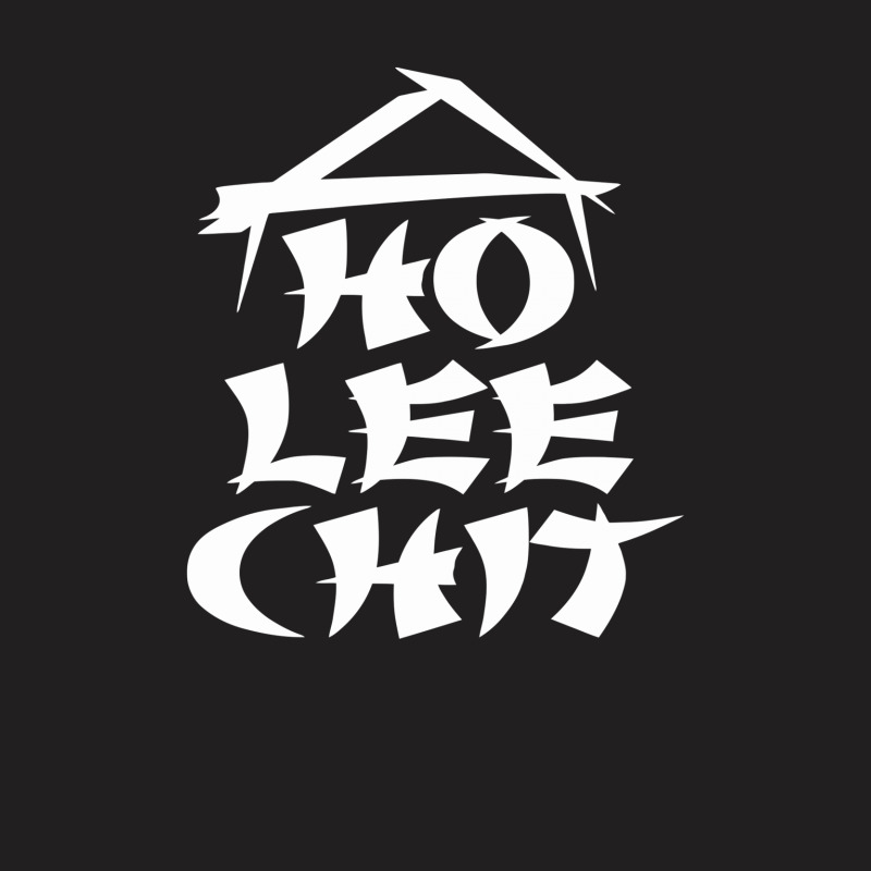 Ho Lee Chit T-shirt | Artistshot