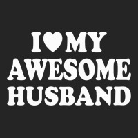 I Love My Awesome Husband Unisex Hoodie | Artistshot