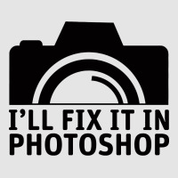 I'll Fix It In Photoshop Exclusive T-shirt | Artistshot