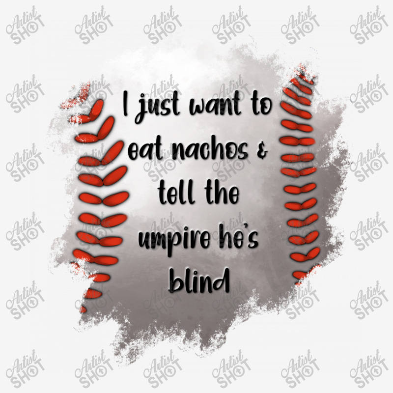 I Just Want To Eat Nachos And Tell The Umpire He's Blind Scorecard Crop Tee by Jasminsmagicworld | Artistshot