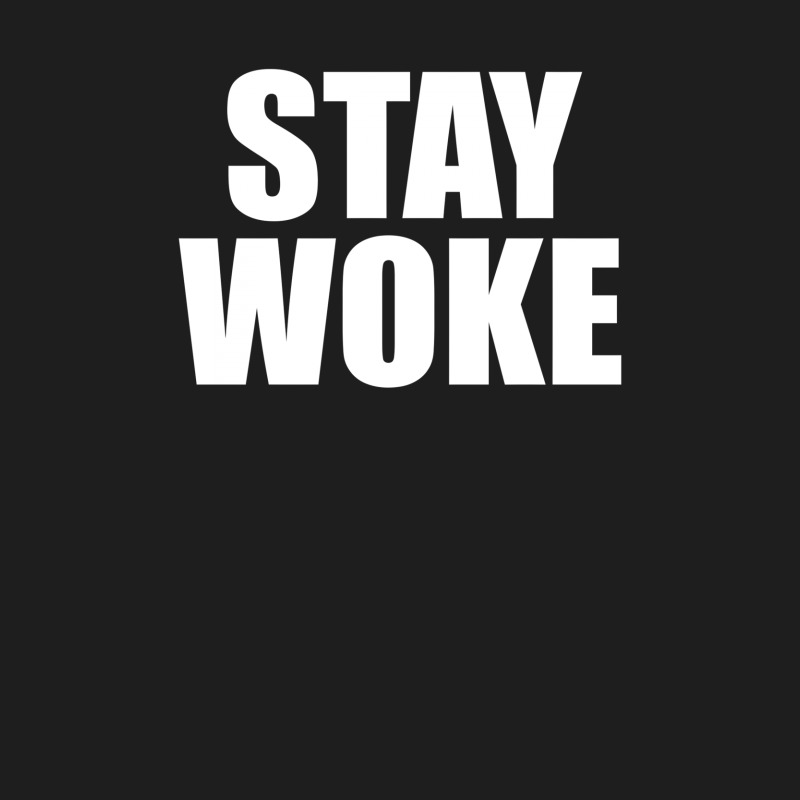 Stay Woke Classic T-shirt | Artistshot