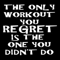 The Only Workout You Regret V-neck Tee | Artistshot