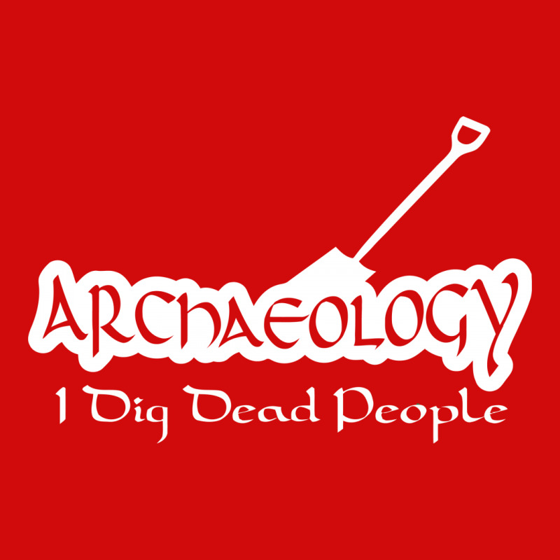 Archaeology I Dig Dead People All Over Women's T-shirt | Artistshot