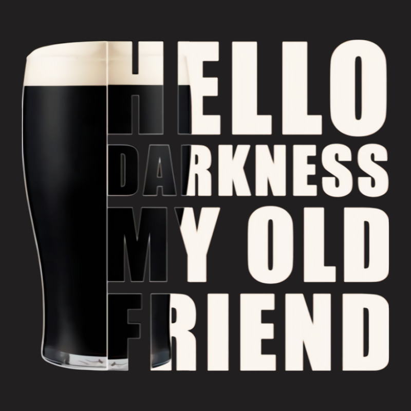 Guinness Beer Hello Darkness My Old Friend T-shirt | Artistshot