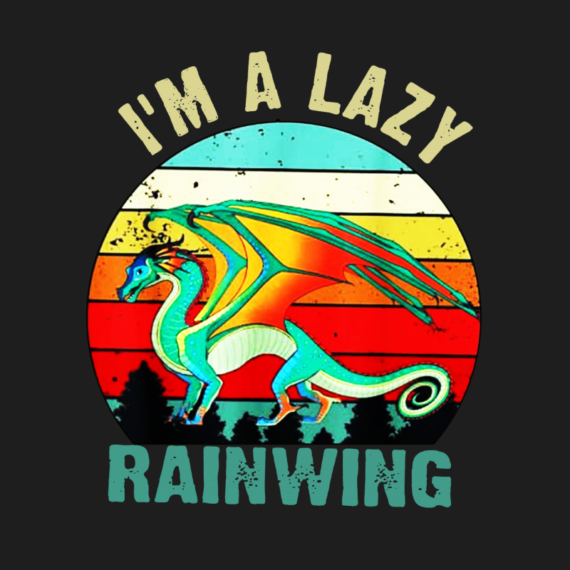 I'm A Lazy Rainwing Dragons Classic T-shirt | Artistshot