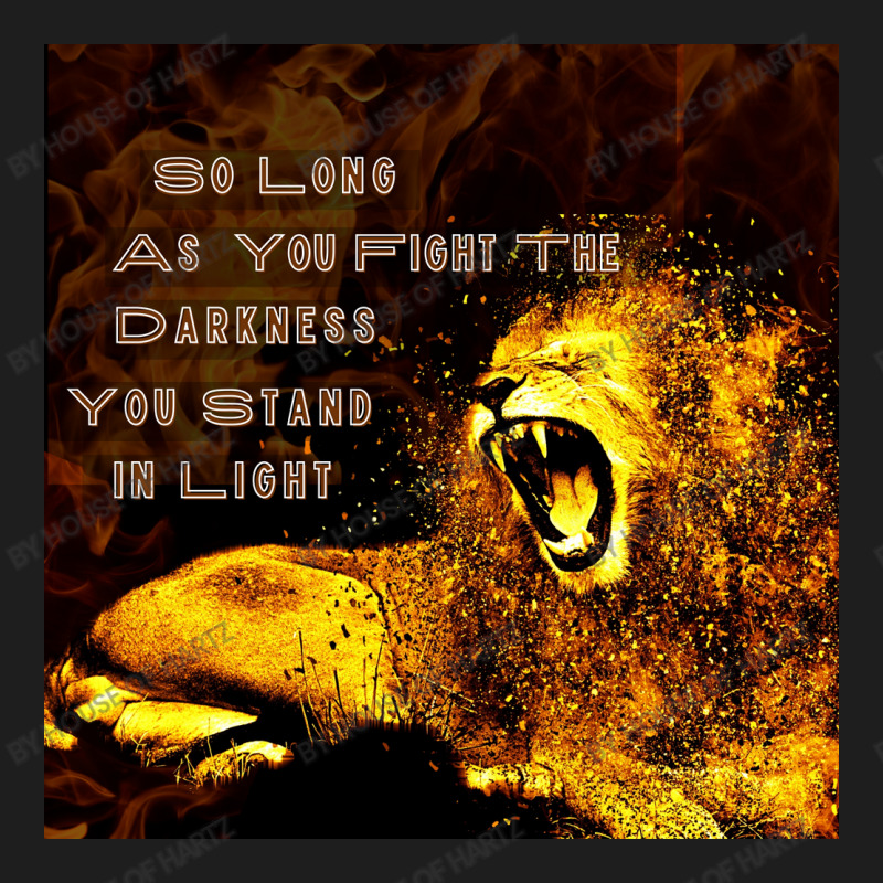 So Long As You Fight The Darkness You Stand In Light -  Motivational Classic T-shirt | Artistshot