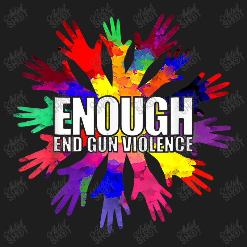 Enough End Gun Violence Wear Orange Day Anti Gun T Shirt Classic T-shirt | Artistshot