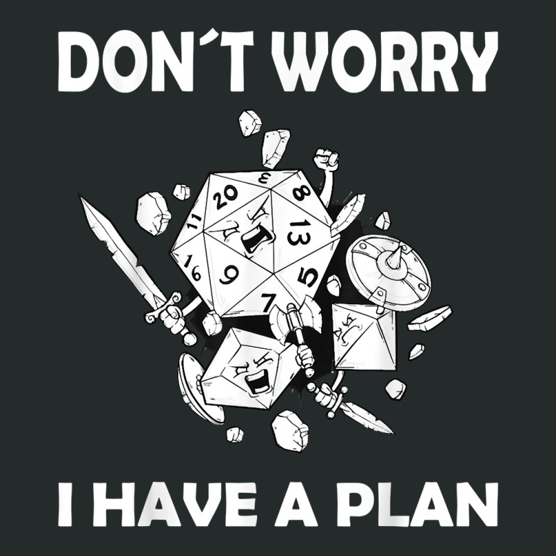 Don´t Worry I Have A Plan Roleplaying Dice D20 Game Master T Shirt Women's Triblend Scoop T-shirt | Artistshot