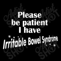 Please Be Patient I Have Irritable Bowel Syndrome Baby Tee | Artistshot