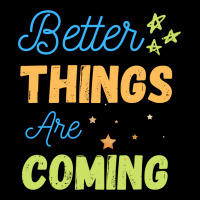 Better Things Are Coming Cropped Sweater | Artistshot