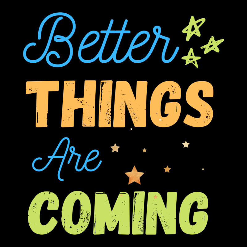 Better Things Are Coming Cropped Sweater | Artistshot