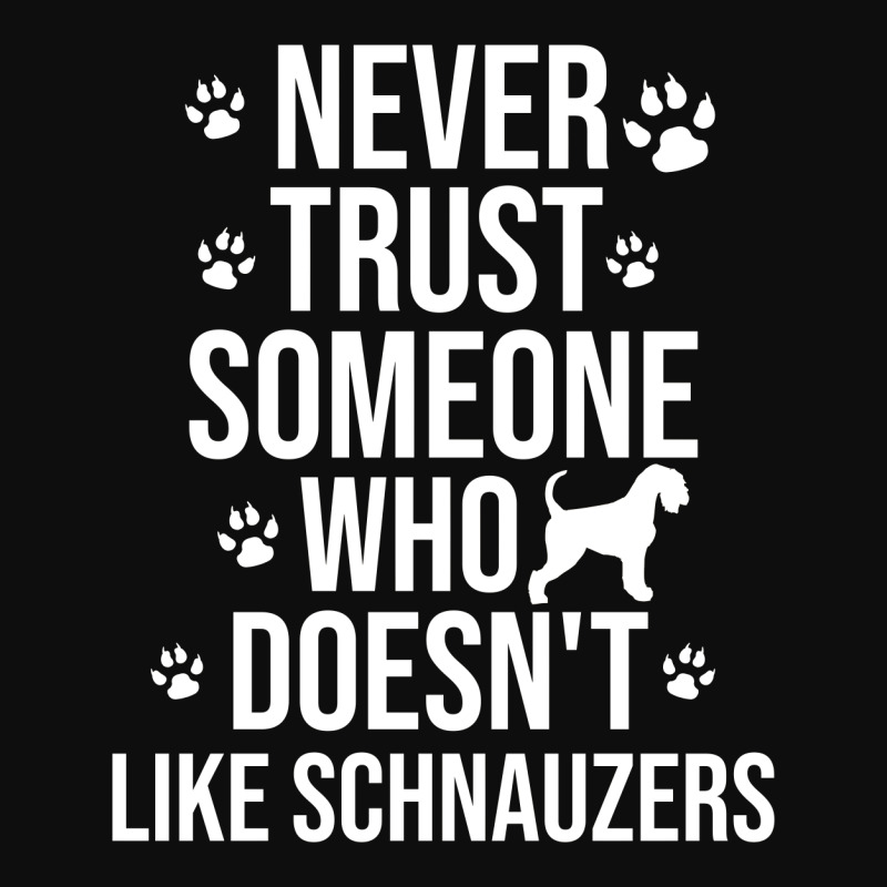 Never Trust Someone Who Doesn't Like Schnauzers Crop Top | Artistshot