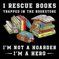 I Rescue Book Trapped In The Bookstore I'm Not A Hoarder T Shirt Toddler Sweatshirt | Artistshot