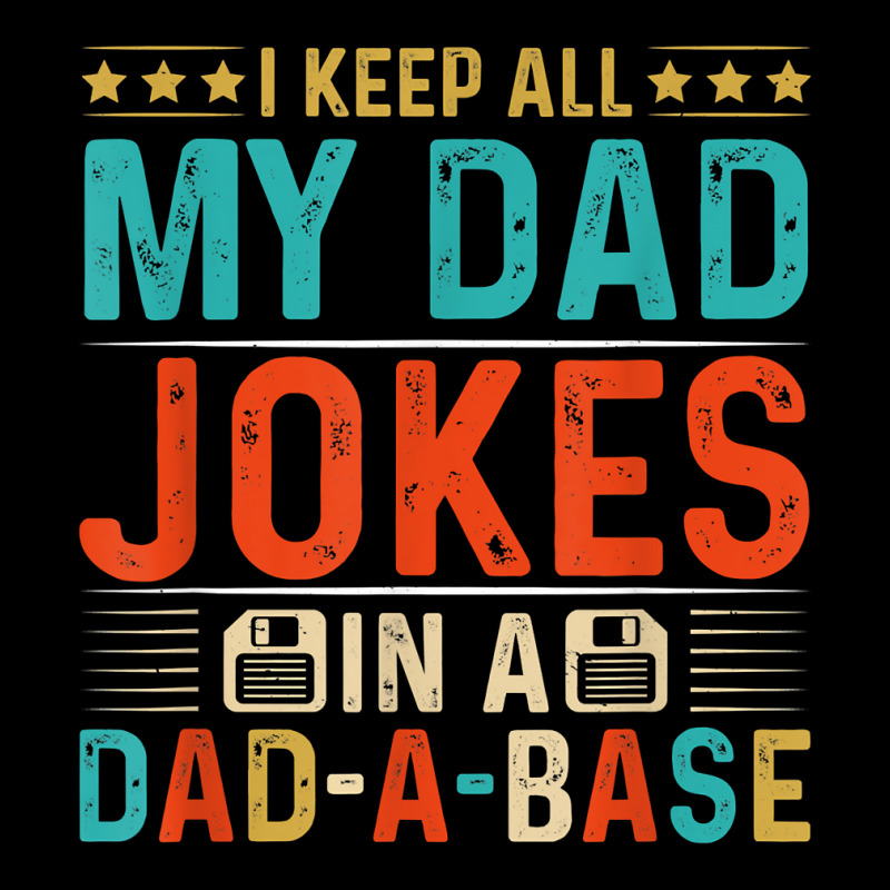 Mens Daddy Shirt. Dad Jokes Dad A Base Database Fathers Day T Shirt Youth Hoodie by alayziahollars | Artistshot