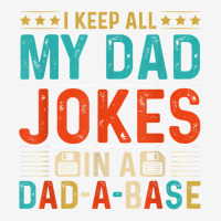 Mens Daddy Shirt. Dad Jokes Dad A Base Database Fathers Day T Shirt Baby Beanies | Artistshot