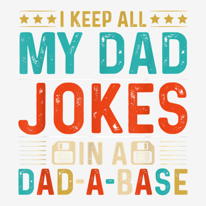 Mens Daddy Shirt. Dad Jokes Dad A Base Database Fathers Day T Shirt Baby Beanies by alayziahollars | Artistshot