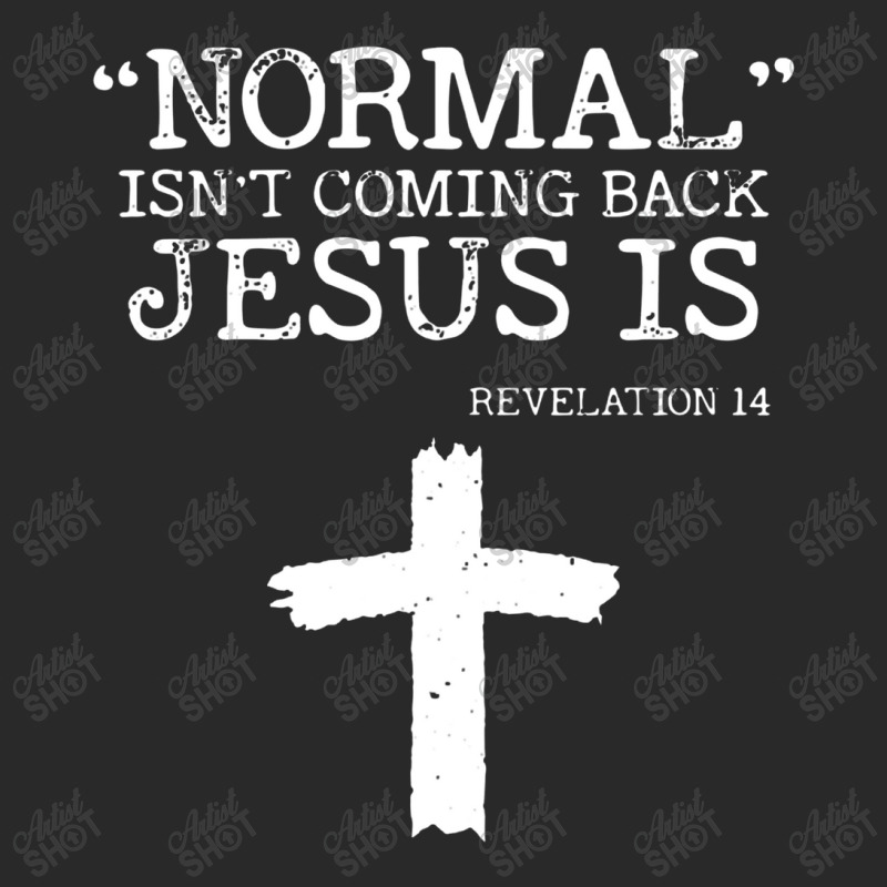 Normal Isn't Coming Back But Jesus Is Revelation 14 Toddler T-shirt by sinimain | Artistshot