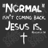 Normal Isn't Coming Back But Jesus Is Revelation 14jesus Vintage Hoodie And Short Set | Artistshot