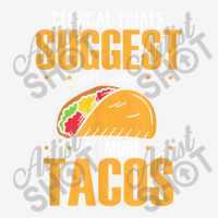 Clinical Trials Suggest That I Should Eat More Tacos Travel Mug | Artistshot