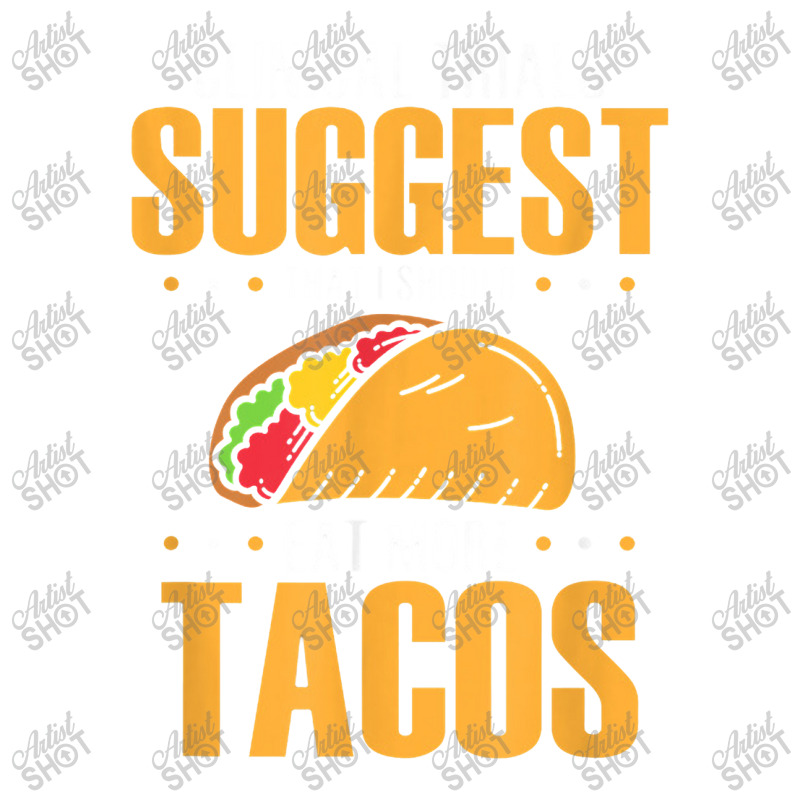 Clinical Trials Suggest That I Should Eat More Tacos Sticker | Artistshot