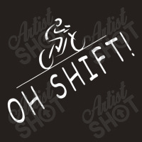 Ohh Shift Hilarious Bike, Rider Bicycle Tank Top | Artistshot